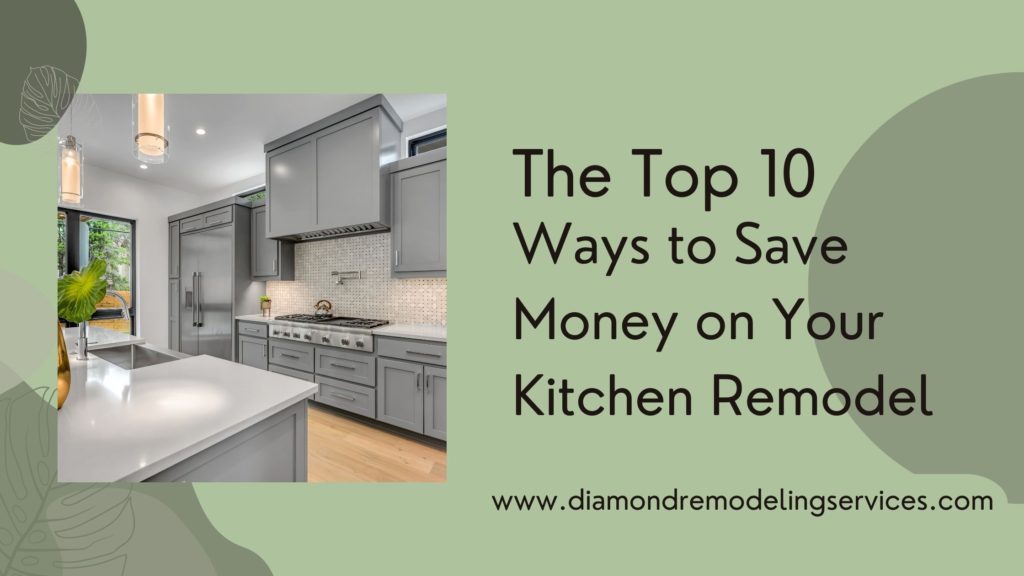 The Top 10 Ways to Save Money on Your Kitchen Remodel